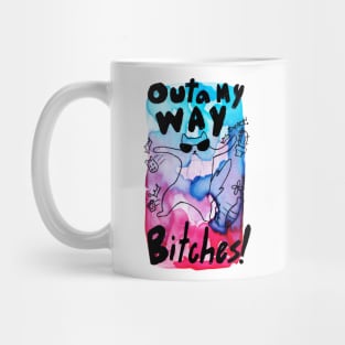 Cat - Outa My Way Bitches Mug